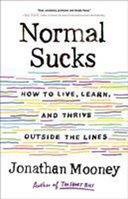 Normal Sucks How to Live, Learn, and Thrive, Outside the Lines  9781250190161 Front Cover