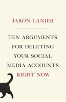 Ten Arguments for Deleting Your Social Media Accounts Right Now  9781250196682 Front Cover