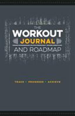 The Workout Journal and Roadmap