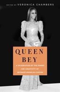 Queen Bey A Celebration of the Power and Creativity of Beyoncï¿½ Knowles-Carter  9781250200525 Front Cover