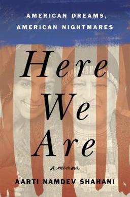 Here We Are American Dreams, American Nightmares (a Memoir)  9781250204752 Front Cover