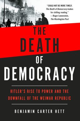 Death of Democracy Hitler's Rise to Power and the Downfall of the Weimar Republic  9781250210869 Front Cover