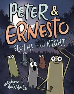 Peter and Ernesto: Sloths in the Night  9781250211309 Front Cover