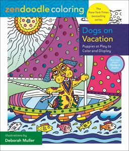 Zendoodle Coloring: Dogs on Vacation Zendoodle Coloring: Dogs on Vacation