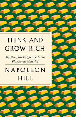 Think and Grow Rich: the Complete Original Edition Plus Bonus Material