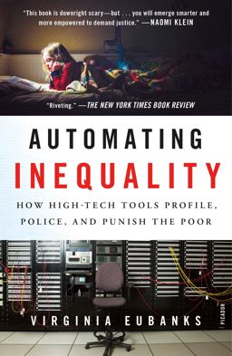 Automating Inequality How High-Tech Tools Profile, Police, and Punish the Poor  9781250215789 Front Cover