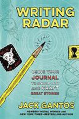 Writing Radar Using Your Journal to Snoop Out and Craft Great Stories  9781250222985 Front Cover