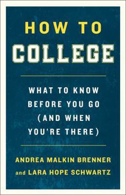 How to College What to Know Before You Go (and When You're There)  9781250225184 Front Cover