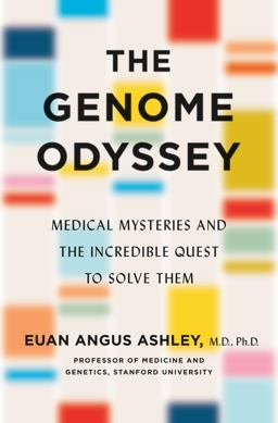 Genome Odyssey Medical Mysteries and the Incredible Quest to Solve Them  9781250234995 Front Cover