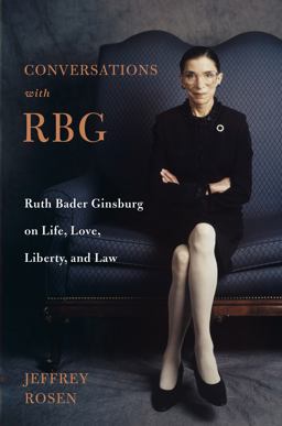 Conversations with RBG Ruth Bader Ginsburg on Life, Love, Liberty, and Law  9781250235169 Front Cover