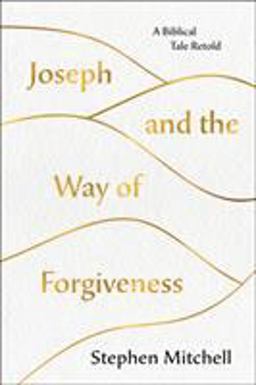 Joseph and the Way of Forgiveness A Story about Letting Go  9781250237521 Front Cover