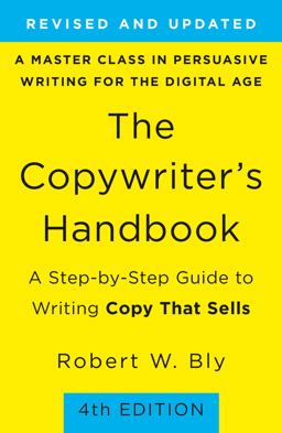 Copywriter's Handbook A Step-By-Step Guide to Writing Copy That Sells (4th Edition) 4th 9781250238016 Front Cover