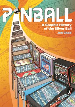 Pinball A Graphic History of the Silver Ball  9781250249210 Front Cover