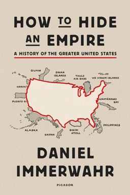 How to Hide an Empire A History of the Greater United States  9781250251091 Front Cover