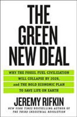 Green New Deal Why the Fossil Fuel Civilization Will Collapse by 2028, and the Bold Economic Plan to Save Life on Earth  9781250253200 Front Cover
