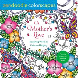 Zendoodle Colorscapes: a Mother's Love Zendoodle Colorscapes: a Mother's Love