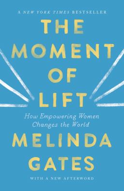 Moment of Lift How Empowering Women Changes the World  9781250257727 Front Cover
