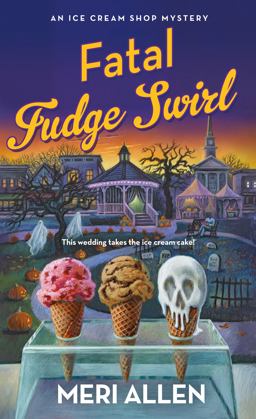 Fatal Fudge Swirl An Ice Cream Shop Mystery  9781250267108 Front Cover