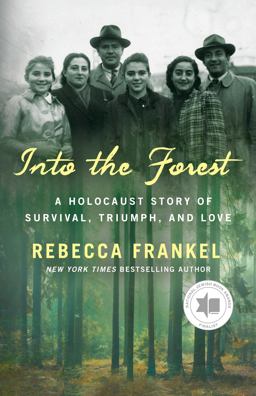 Into the Forest A Holocaust Story of Survival, Triumph, and Love  9781250267641 Front Cover