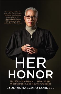 Her Honor My Life on the Bench... What Works, What's Broken, and How to Change It  9781250269591 Front Cover