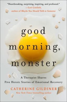 Good Morning, Monster A Therapist Shares Five Heroic Stories of Emotional Recovery  9781250271488 Front Cover