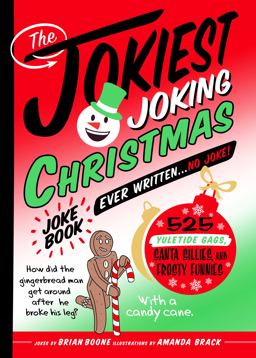 The Jokiest Joking Christmas Joke Book Ever Written ... No Joke!