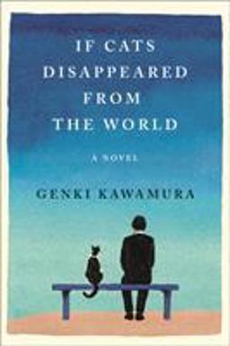If Cats Disappeared from the World A Novel  9781250294050 Front Cover