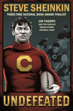 Undefeated: Jim Thorpe and the Carlisle Indian School Football Team  9781250294470 Front Cover