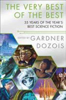 Very Best of the Best 35 Years of the Year's Best Science Fiction  9781250296207 Front Cover