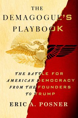 Demagogue's Playbook The Battle for American Democracy from the Founders to Trump  9781250303035 Front Cover