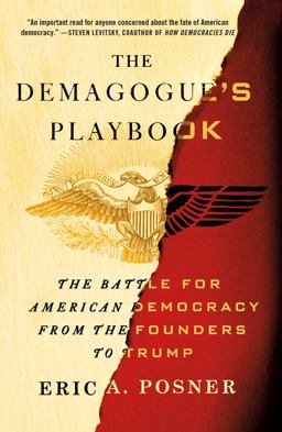 Demagogue's Playbook The Battle for American Democracy from the Founders to Trump  9781250303042 Front Cover
