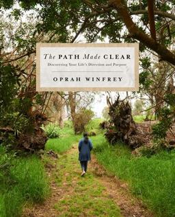 Path Made Clear Discovering Your Life's Direction and Purpose  9781250307507 Front Cover