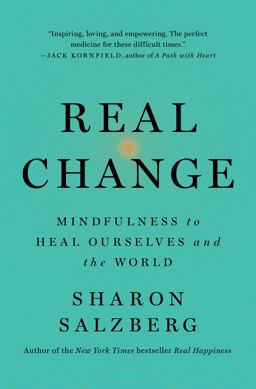 Real Change Mindfulness to Heal Ourselves and the World  9781250310590 Front Cover