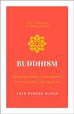 Buddhism An Introduction to the Buddha's Life, Teachings, and Practices (the Essential Wisdom Library)  9781250313683 Front Cover