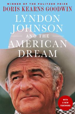 Lyndon Johnson and the American Dream The Most Revealing Portrait of a President and Presidential Power Ever Written  9781250313966 Front Cover