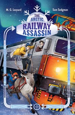 The Arctic Railway Assassin: Adventures on Trains #6 The Arctic Railway Assassin: Adventures on Trains #6