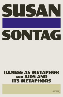 Illness As Metaphor and AIDS and Its Metaphors
