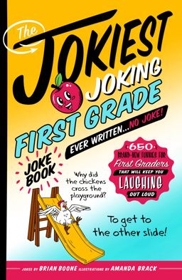 The Jokiest Joking First Grade Joke Book Ever Written... No Joke!