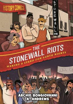 History Comics: the Stonewall Riots Making a Stand for LGBTQ Rights  9781250618351 Front Cover