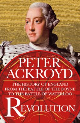 Revolution The History of England from the Battle of the Boyne to the Battle of Waterloo  9781250765970 Front Cover