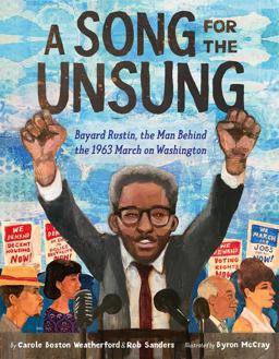 Song for the Unsung: Bayard Rustin, the Man Behind the 1963 March on Washington  9781250779502 Front Cover
