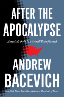 After the Apocalypse America's Role in a World Transformed  9781250795991 Front Cover
