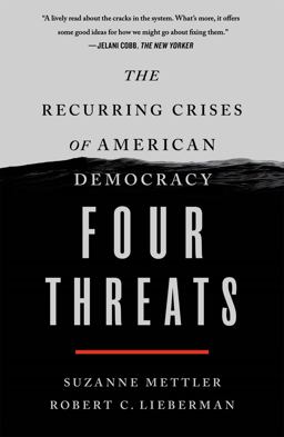 Four Threats The Recurring Crises of American Democracy  9781250797162 Front Cover