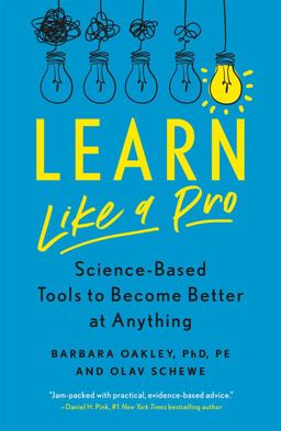 Learn Like a Pro Science-Based Tools to Become Better at Anything  9781250799371 Front Cover