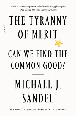 Tyranny of Merit Can We Find the Common Good?  9781250800060 Front Cover