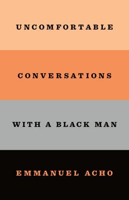 Uncomfortable Conversations with a Black Man  9781250800473 Front Cover