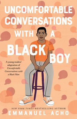 Uncomfortable Conversations with a Black Boy Racism, Injustice, and How You Can Be a Changemaker  9781250801067 Front Cover