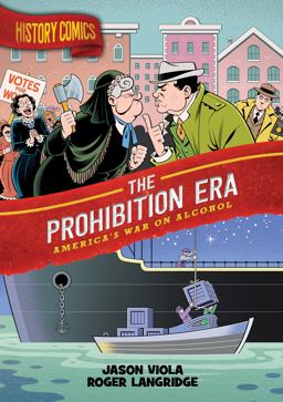History Comics: the Prohibition Era