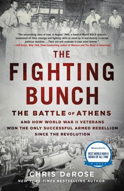 Fighting Bunch The Battle of Athens and How World War II Veterans Won the Only Successful Armed Rebellion since the Revolution  9781250808523 Front Cover
