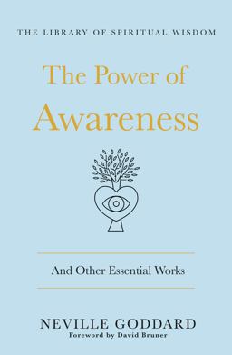 The Power of Awareness: and Other Essential Works